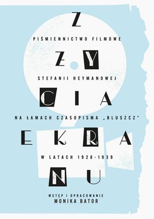 „Z życia ekranu”. Piśmiennictwo filmowe Stefanii Heymanowej na łamach czasopisma „Bluszcz” w latach 1928-1939 – ebook