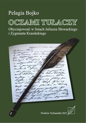 Oczami tułaczy- obyczajowość w listach Juliusza Słowackiego i Zygmunta Krasińskiego. – ebook