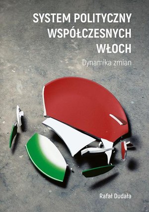 System polityczny współczesnych Włoch. Dynamika zmian – ebook