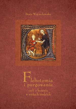 Flebotomia i purgowanie czyli o leczeniu w wiekach średnich – ebook