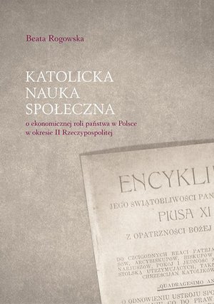 Katolicka nauka społeczna o ekonomicznej roli państwa w Polsce w okresie II Rzeczypospolitej – ebook