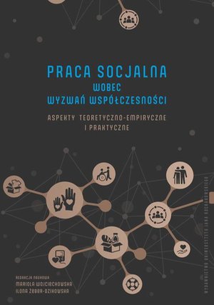 Praca socjalna wobec wyzwań współczesności. Aspekty teoretyczno-empiryczne i praktyczne – ebook