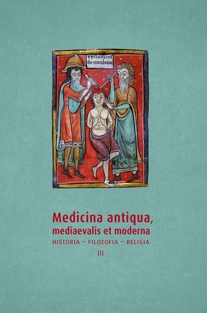 Medicina antiqua, mediaevalis et moderna. Historia - filozofia - religia, t. 3 – ebook
