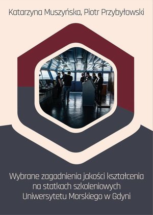 Wybrane zagadnienia jakości kształcenia na statkach szkoleniowych Uniwersytetu Morskiego w Gdyni – ebook