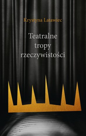 Teatralne tropy rzeczywistości – ebook