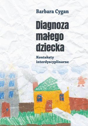 Diagnoza małego dziecka. Konteksty interdyscyplinarne – ebook