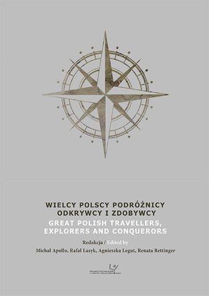 Wielcy Polscy Podróżnicy, Odkrywcy i Zdobywcy. Great Polish Travellers, Explorers and Conquerors – ebook