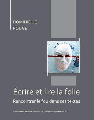 Écrire et lire la folie. Rencontrer le fou dans ses textes – ebook