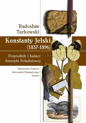 Konstanty Jelski (1837-1896). Przyrodnik i badacz Ameryki Południowej – ebook
