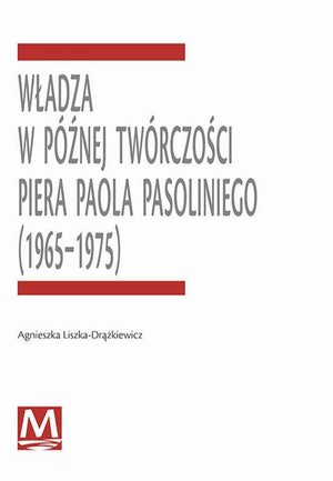 Władza w późnej twórczości Piera Paola Pasoliniego (1965-1975) – ebook