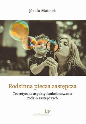 Rodzinna piecza zastępcza. Teoretyczne aspekty funkcjonowania rodzin zastępczych – ebook