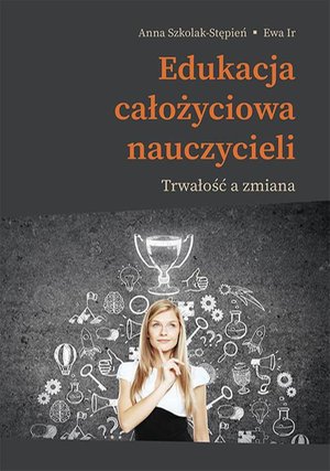 Edukacja całożyciowa nauczycieli. Trwałość a zmiana – ebook