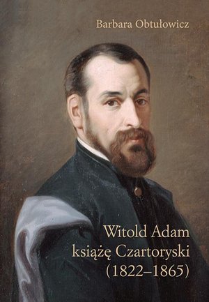 Witold Adam książę Czartoryski (1822-1865) – ebook
