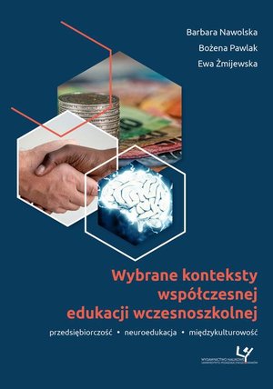 Wybrane konteksty współczesnej edukacji wczesnoszkolnej. Przedsiębiorczość - neuroedukacja - międzykulturowość – ebook