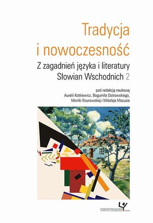 Tradycja i nowoczesność. Z zagadnień języka i literatury Słowian Wschodnich 2 – ebook