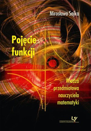 Pojęcie funkcji. Wiedza przedmiotowa nauczyciela matematyki – ebook