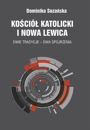 Kościół katolicki i nowa lewica. Dwie tradycje - dwa spojrzenia – ebook