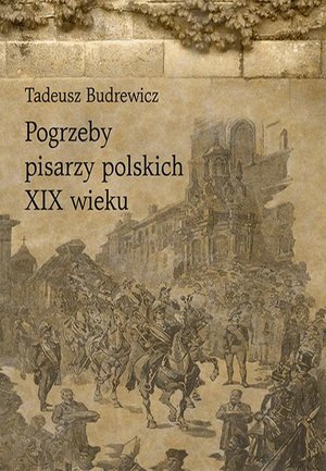 Pogrzeby pisarzy polskich XIX wieku – ebook