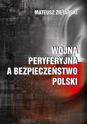 Wojna peryferyjna a bezpieczeństwo Polski – ebook