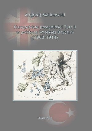 Europejskie posiadłości Turcji w polityce Wielkiej Brytanii (1903-1914) – ebook