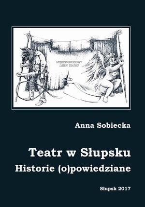 Teatr w Słupsku. Historie (o)powiedziane – ebook