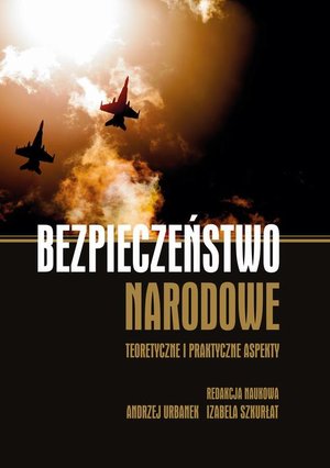 Bezpieczeństwo narodowe. Teoretyczne i praktyczne aspekty – ebook