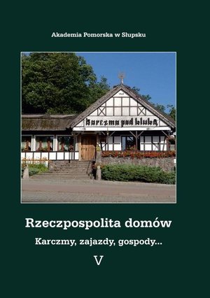 Rzeczpospolita domów V. Karczmy, zajazdy, gospody... – ebook