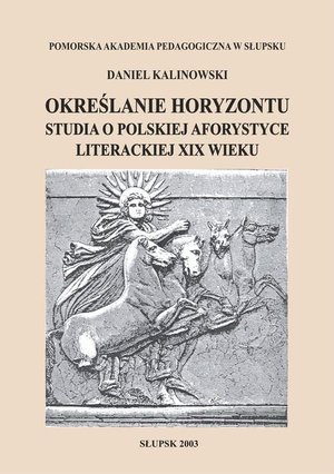 Określanie horyzontu. Studia o polskiej aforystyce literackiej XIX wieku – ebook