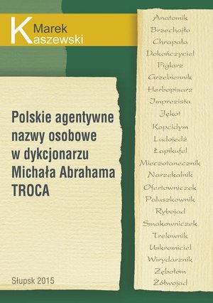 Polskie agentywne nazwy osobowe w dykcjonarzu Michała Abrahama Troca – ebook