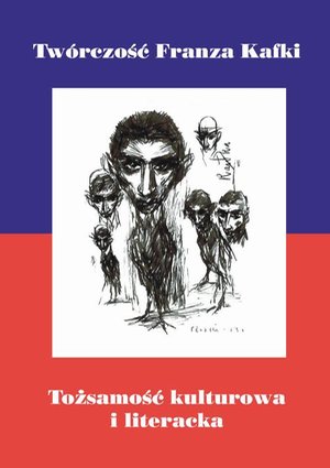 Twórczość Franza Kafki. Tożsamość kulturowa i literacka – ebook