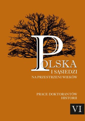 Polska i sąsiedzi na przestrzeni wieków. Tom 6: Przekazy, relacje, zależności – ebook