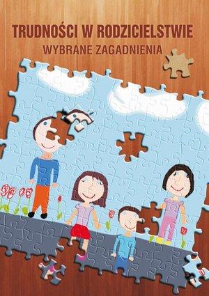 Trudności w rodzicielstwie. Wybrane zagadnienia – ebook