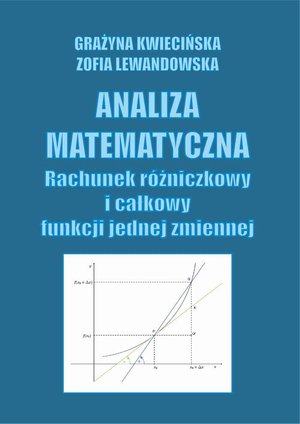 Analiza matematyczna. Rachunek całkowity i różniczkowy jednej zmiennej – ebook