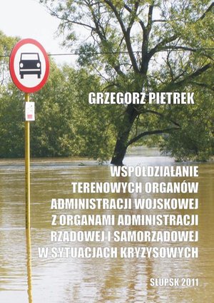 Współdziałanie terenowych organów administracji wojskowej z organami administracji rządowej i samorządowej w sytuacjach kryzysowych – ebook