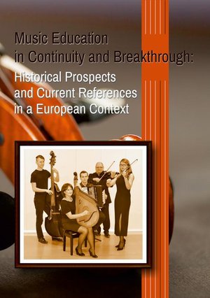 Music Education in Continuity and Breakthrough: Historical Prospects and Current References in a European Context – ebook