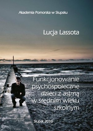 Funkcjonowanie psychospołeczne dzieci z astmą w średnim wieku szkolnym – ebook