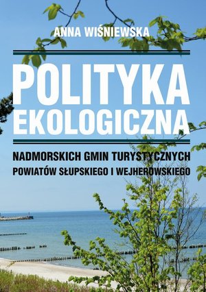 Polityka ekologiczna nadmorskich gmin turystycznych powiatów słupskiego i wejherowskiego – ebook