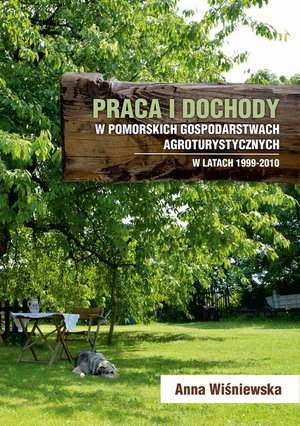 Praca i dochody w pomorskich gospodarstwach agroturystycznych w latach 1999-2010 – ebook