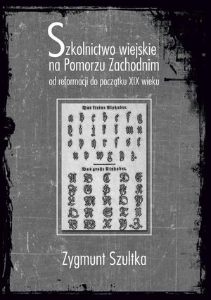 Szkolnictwo wiejskie na Pomorzu Zachodnim od reformacji do początku XIX wieku: od reformacji do początków XIX wieku – ebook
