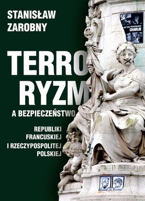 Terroryzm a bezpieczeństwo Republiki Francuskiej i Rzeczypospolitej Polskiej – ebook