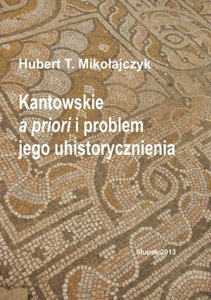 Kantowskie a priori i problem jego uhistorycznienia – ebook