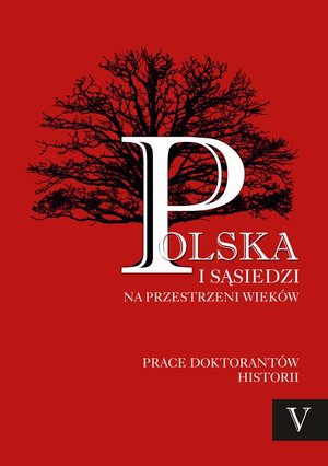 Polska i sąsiedzi na przestrzeni wieków. Tom 5: Morze. Pomorze. Kraje sąsiednie – ebook