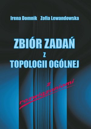 Zbiór zadań z topologii ogólnej z rozwiązaniami – ebook
