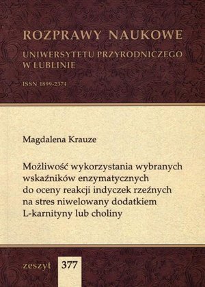 Możliwość wykorzystania wybranych wskaźników enzymatycznych do oceny reakcji indyczek rzeźnych na stres niwelowany dodatkiem L-karnityny lub choliny – ebook