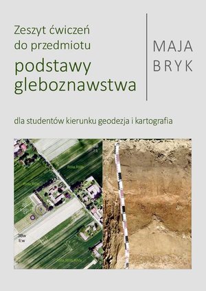 Zeszyt ćwiczeń do przedmiotu podstawy gleboznawstwa dla studentów kierunku geodezja i kartografia – ebook