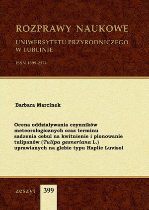 Ocena oddziaływania czynników meteorologicznych oraz terminu sadzenia cebul na kwitnienie i plonowanie tulipanów (Tulipa gesneriana L.) – ebook