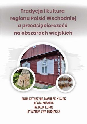 Tradycja i kultura regionu Polski Wschodniej a przedsiębiorczość na obszarach wiejskich – ebook