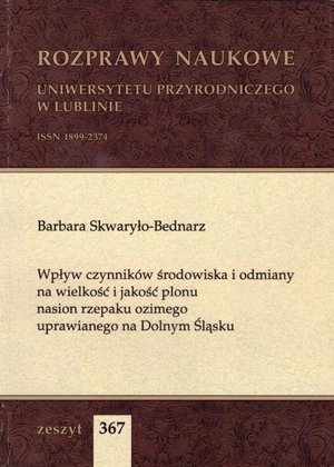 Wpływ czynników środowiska i odmiany na wielkość i jakość plonu nasion rzepaku ozimego uprawianego na Dolnym Śląsku – ebook