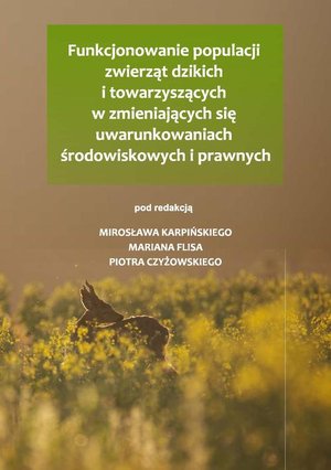 Funkcjonowanie populacji zwierząt dzikich i towarzyszących w zmieniających się uwarunkowaniach środowiskowych i prawnych – ebook