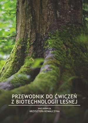 Przewodnik do ćwiczeń z biotechnologii leśnej – ebook